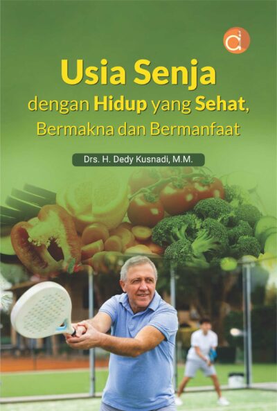 Buku Usia Senja dengan Hidup yang Sehat, Bermakna dan Bermanfaat