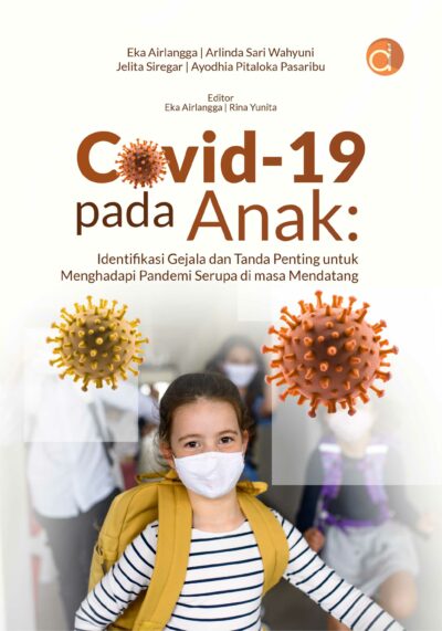 Buku Covid-19 Pada Anak: Identifikasi Gejala dan Tanda Penting untuk Menghadapi Pandemi Serupa di Masa Mendatang