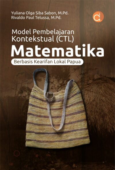 Buku Model Pembelajaran Kontekstual (CTL) Matematika Berbasis Kearifan Lokal Papua