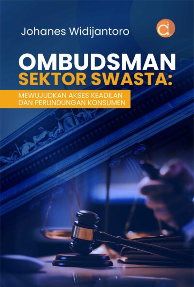 Buku Ombudsman Sektor Swasta: Mewujudkan Akses Keadilan dan Perlindungan Konsumen