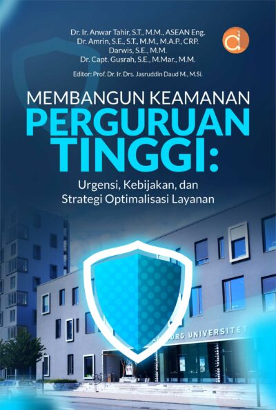 Buku Membangun Keamanan Perguruan Tinggi: Urgensi, Kebijakan, dan Strategi Optimalisasi Layanan