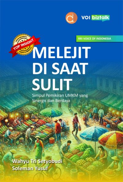 Buku Melejit di Saat Sulit, Simpul Pemikiran UMKM yang Sinergis dan Berdaya