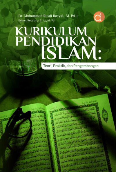 Buku Kurikulum Pendidikan Islam: Teori, Praktik, dan Pengembangan