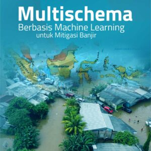 Buku Multischema Berbasis Machine Learning untuk Mitigasi Banjir