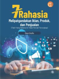 Buku 7 Rahasia Melipatgandakan Iklan, Produk, dan Penjualan (Tabir yang Selama Ini Tidak Pernah Terungkap)