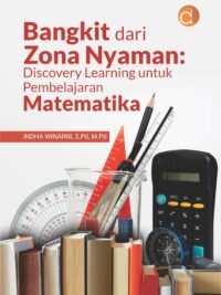 Buku Bangkit dari Zona Nyaman: Discovery Learning untuk Pembelajaran Matematika