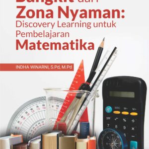Buku Bangkit dari Zona Nyaman: Discovery Learning untuk Pembelajaran Matematika