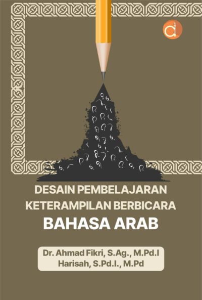 Buku Desain Pembelajaran Keterampilan Berbicara Bahasa Arab