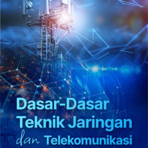 Buku Dasar-Dasar Teknik Jaringan dan Telekomunikasi