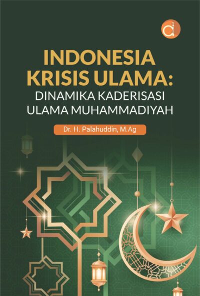 Buku Indonesia Krisis Ulama: Dinamika Kaderisasi Ulama Muhammadiyah