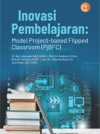 Buku Inovasi Pembelajaran: Model Project-based Flipped Classroom (PjBFC)