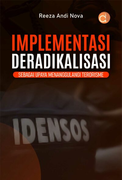 Buku Implementasi Deradikalisasi Sebagai Upaya Enanggulangi Terorisme