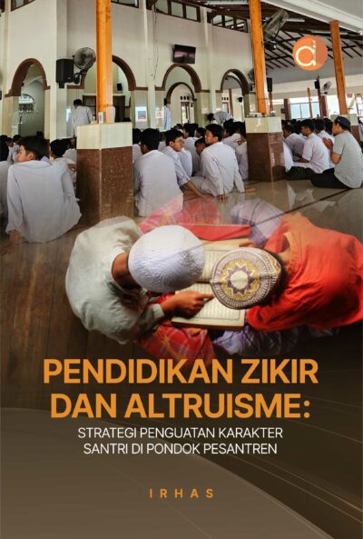 Buku Pendidikan Zikir dan Altruisme: Strategi Penguatan Karakter Santri di Pondok Pesantren