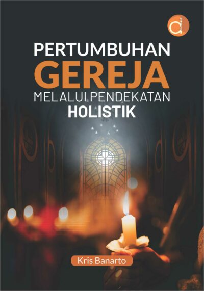 Buku Pertumbuhan Gereja Melalui Pendekatan Holistik