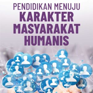 Buku Pendidikan Menuju Karakter Masyarakat Humanis