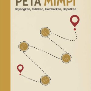 Buku Peta Mimpi Bayangkan, Tuliskan, Gambarkan, Dapatkan