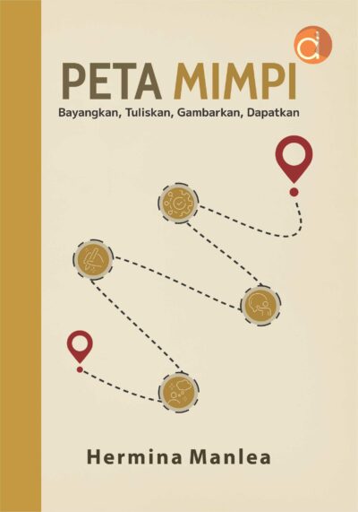 Buku Peta Mimpi Bayangkan, Tuliskan, Gambarkan, Dapatkan