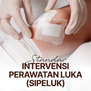 Buku Standar Intervensi Perawatan Luka (SIPELUK)