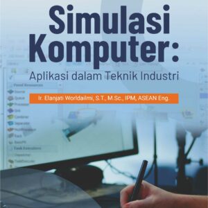 Buku Simulasi Komputer: Aplikasi dalam Teknik Industri
