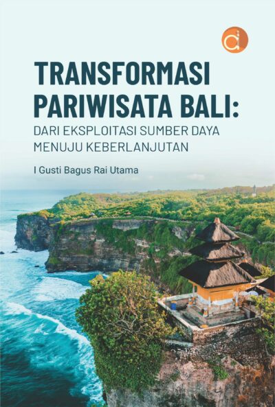 Buku Transformasi Pariwisata Bali: Dari Eksploitasi Sumber Daya Menuju Keberlanjutan