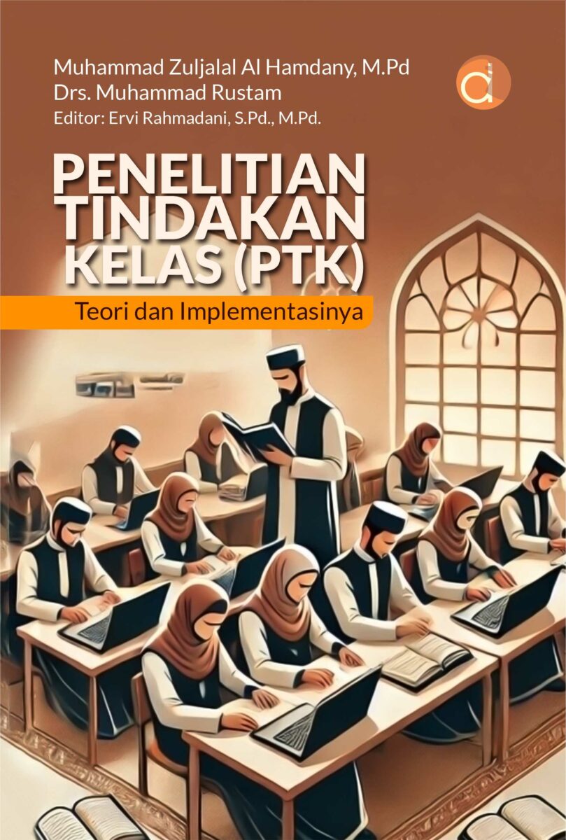 Buku Penelitian Tindakan Kelas (PTK) Teori dan Implementasinya
