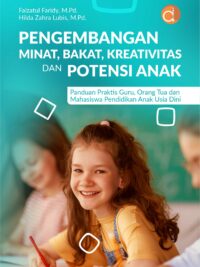 Buku Pengembangan Minat, Bakat, Kreativitas dan Potensi Anak Panduan Praktis Guru, Orang Tua dan Mahasiswa Pendidikan Anak Usia Dini