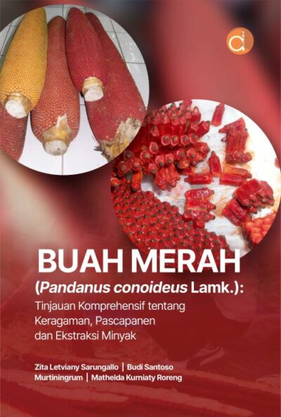 Buku Buah Merah (Pandanus conoideus Lamk.): Tinjauan Komprehensif Tentang Keragaman, Pascapanen dan Ekstraksi Minyak.