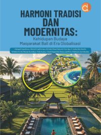 Buku Harmoni Tradisi dan Modernitas: Kehidupan Budaya Masyarakat Bali di Era Globalisasi