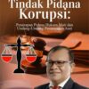 Buku Hukum Tindak Pidana Korupsi: Penerapan Pidana Hukum Mati dan Undang-Undang Perampasan Aset