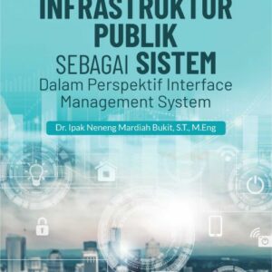 Buku Infrastruktur Publik Sebagai Sistem dalam Perspektif Interface Management System