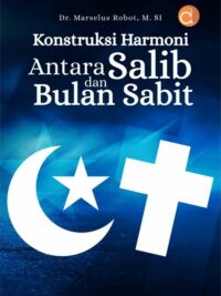 Buku Konstruksi Harmoni antara Salib dan Bulan Sabit