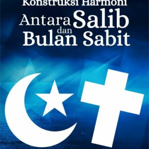Buku Konstruksi Harmoni antara Salib dan Bulan Sabit