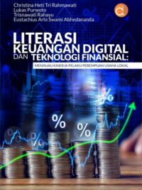 Buku Literasi Keuangan Digital dan Teknologi Finansial: Meninjau Kinerja Pelaku Perempuan Usaha Lokal