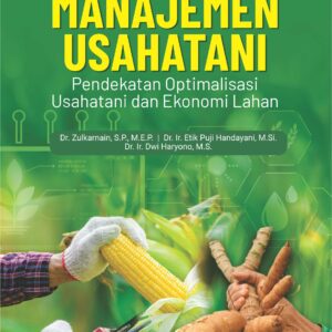 Buku Manajemen Usahatani Pendekatan Optimalisasi Usahatani dan Ekonomi Lahan