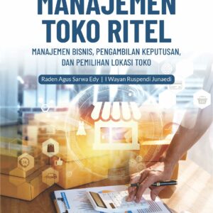 Buku Manajemen Toko Ritel Manajemen Bisnis, Pengambilan Keputusan, dan Pemilihan Lokasi Toko