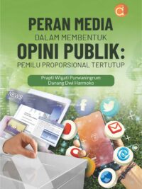 Buku Peran Media dalam Membentuk Opini Publik: Pemilu Proporsional Tertutup