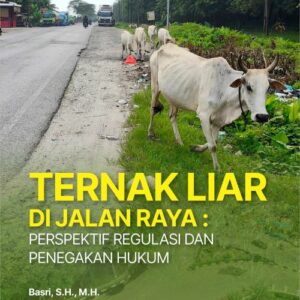 Buku Ternak Liar di Jalan Raya: Perspektif Regulasi dan Penegakan Hukum