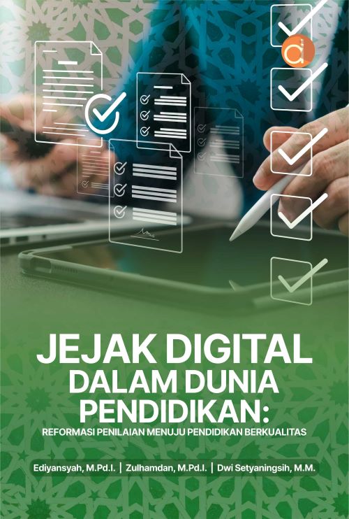 Buku Jejak Digital Dalam Dunia Pendidikan: Reformasi Penilaian Menuju Pendidikan Berkualitas