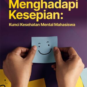 Buku Menghadapi Kesepian: Kunci Kesehatan Mental Mahasiswa