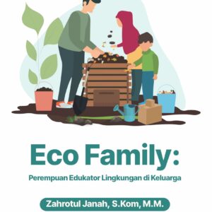 Buku Eco Family: Perempuan Edukator Lingkungan di Keluarga