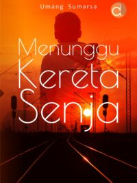 Buku Menunggu Kereta Senja
