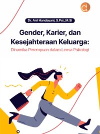 Buku Gender, Karier, dan Kesejahteraan Keluarga: Dinamika Perempuan dalam Lensa Psikologi