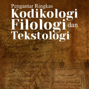 Buku Pengantar Ringkas Kodikologi Filologi dan Tekstologi