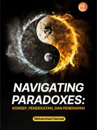 Buku Navigating Paradoxes: Konsep, Pendekatan, dan Penerapan