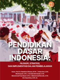 Buku Pendidikan Dasar Indonesia: Filosofi, Strategi, dan Implementasi dalam Pembelajaran