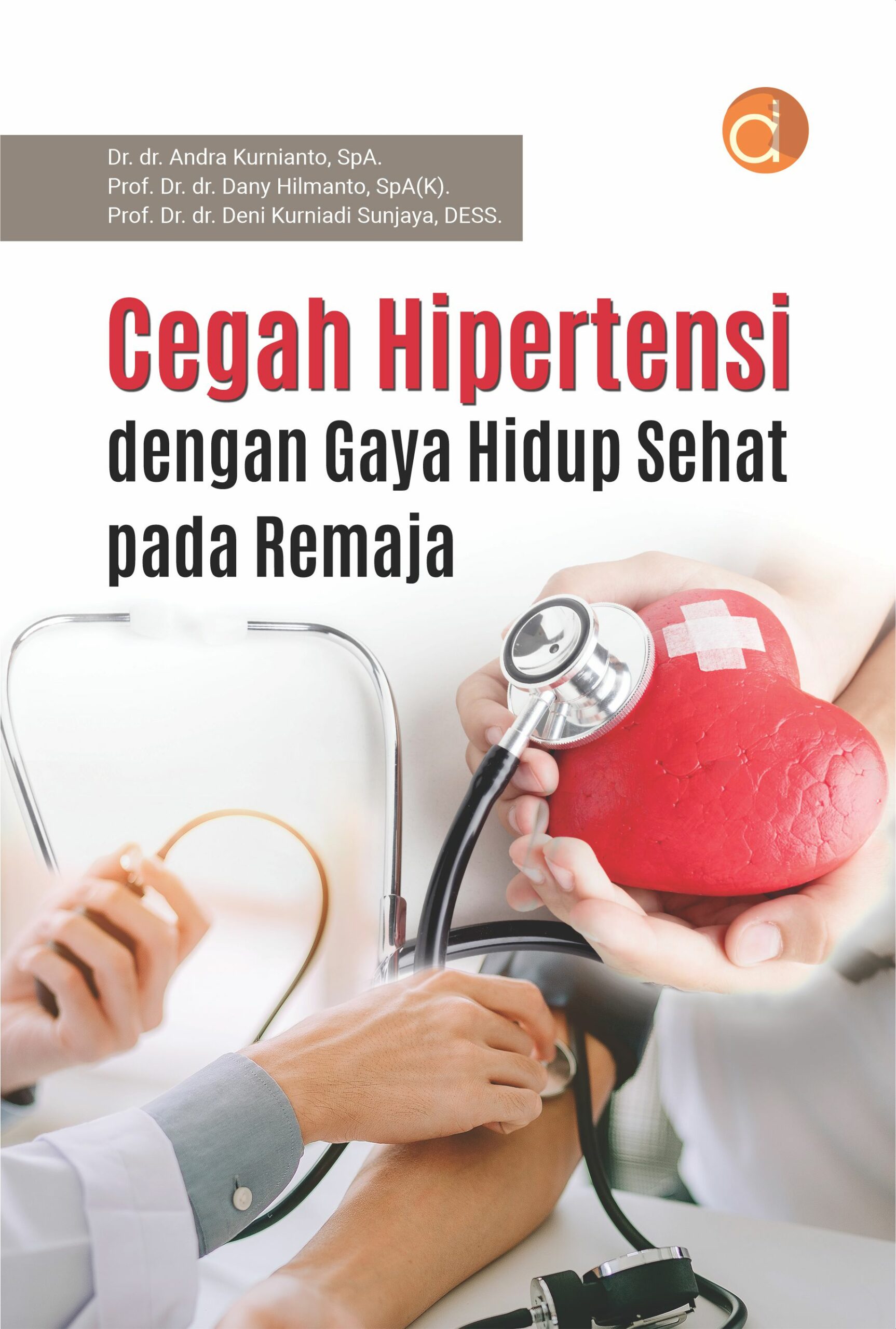 Buku Cegah Hipertensi dengan Gaya Hidup Sehat Pada Remaja