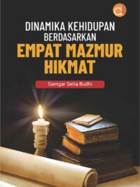 Buku Dinamika Kehidupan Berdasarkan Empat Mazmur Hikmat