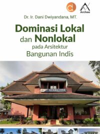 Buku Dominasi Lokal dan Nonlokal pada Arsitektur Bangunan Indis