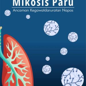 Buku Mikosis Paru Ancaman Kegawatdaruratan Napas