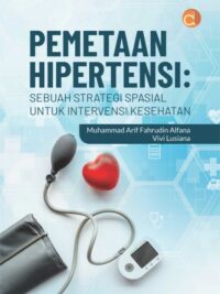 Buku Pemetaan Hipertensi: Sebuah Strategi Spasial untuk Intervensi Kesehatan